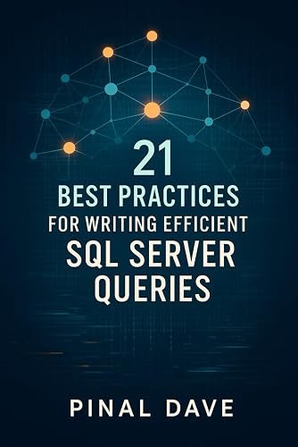 Book cover: 21 Best Practices for Writing Efficient SQL Server Queries.