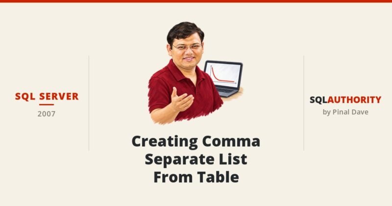 SQL SERVER - Creating Comma Separate List From Table