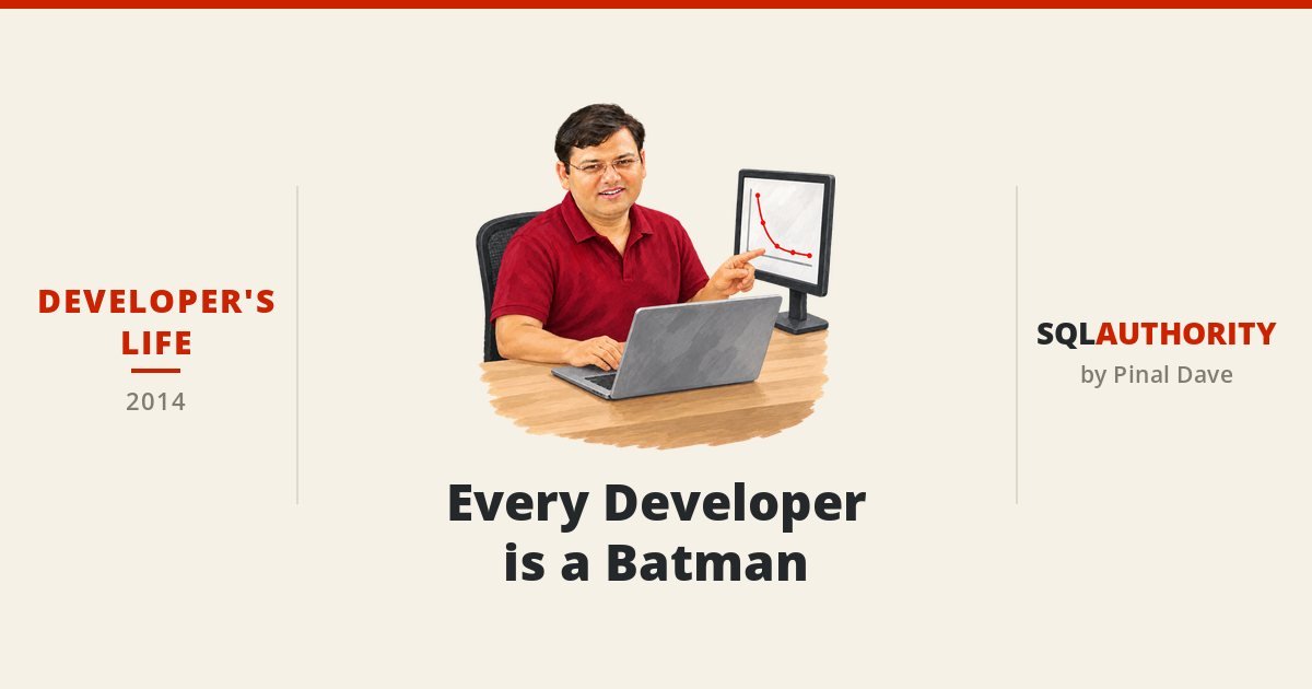 Developer’s Life - Every Developer is a Batman