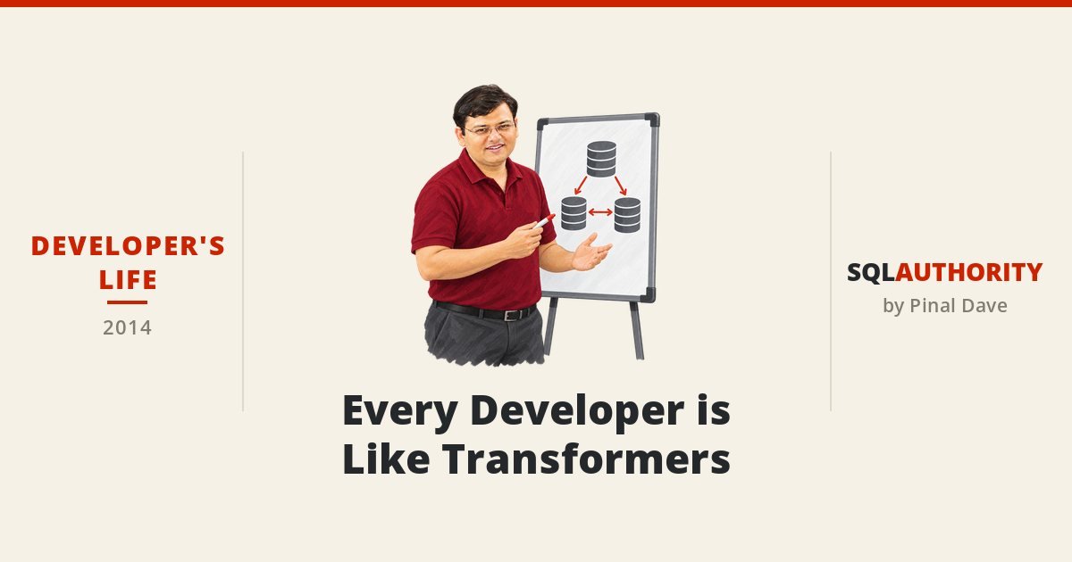 Developer’s Life - Every Developer is Like Transformers