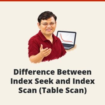 Interview Question of the Week #021 - Difference Between Index Seek and Index Scan (Table Scan)