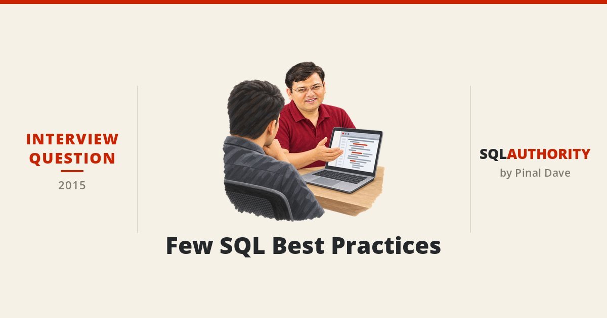 Interview Question of the Week #028 - Few SQL Best Practices