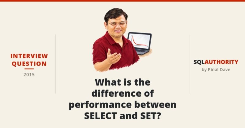 Interview Question of the Week #044 - What is the difference of performance between SELECT and SET?