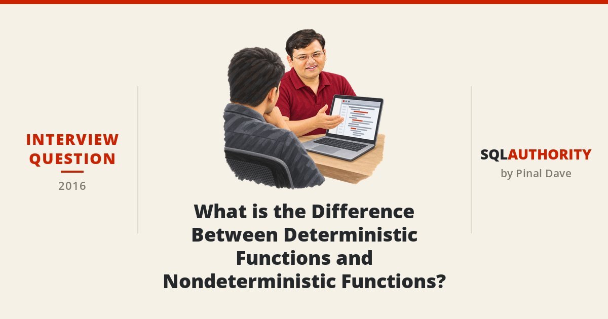 Interview Question of the Week #053 - What is the Difference Between Deterministic Functions and Nondeterministic Functions?