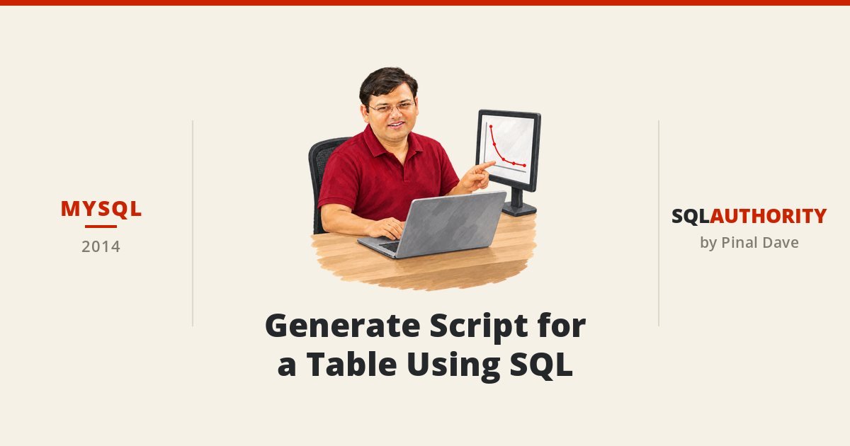 MySQL - Generate Script for a Table Using SQL