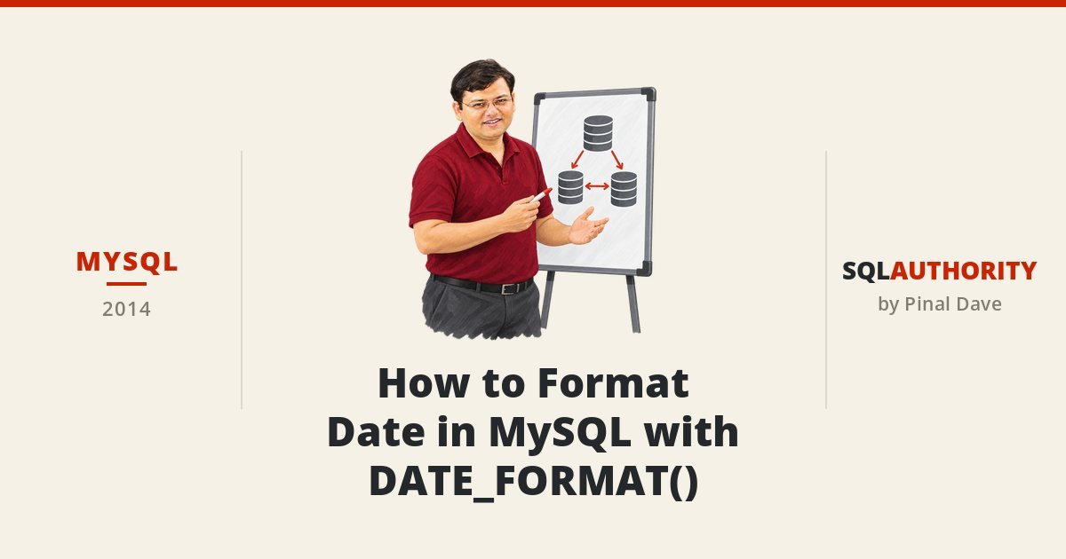 MySQL - How to Format Date in MySQL with DATE_FORMAT()