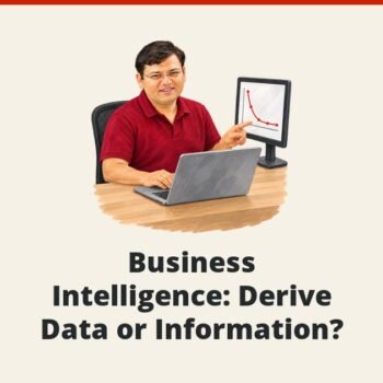 SQL - Business Intelligence: Derive Data or Information?