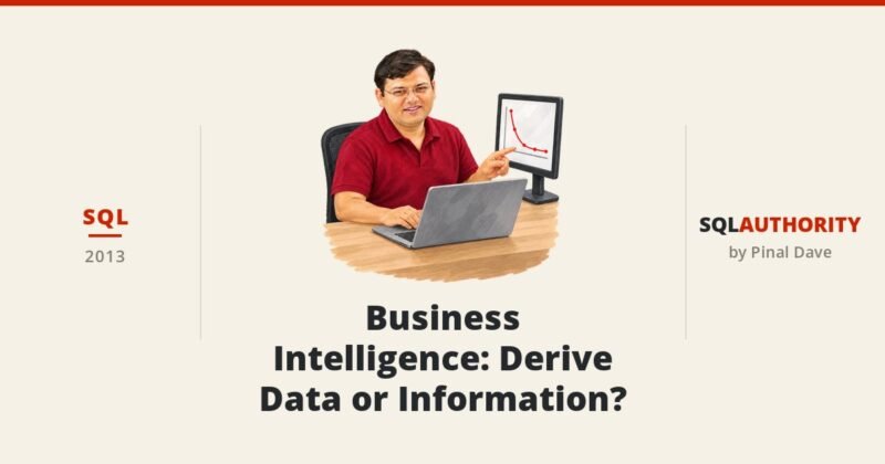 SQL - Business Intelligence: Derive Data or Information?