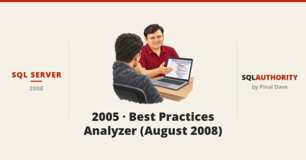 SQL SERVER - 2005 - Best Practices Analyzer (August 2008)