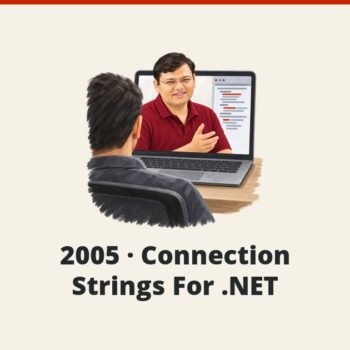 SQL SERVER - 2005 - Connection Strings For .NET
