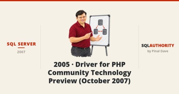 SQL SERVER - 2005 - Driver for PHP Community Technology Preview (October 2007)