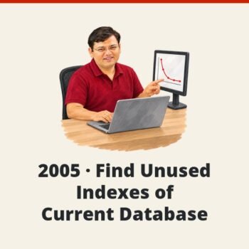 SQL SERVER - 2005 - Find Unused Indexes of Current Database