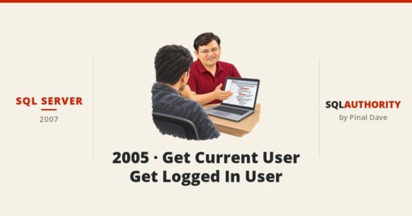SQL SERVER - 2005 - Get Current User - Get Logged In User