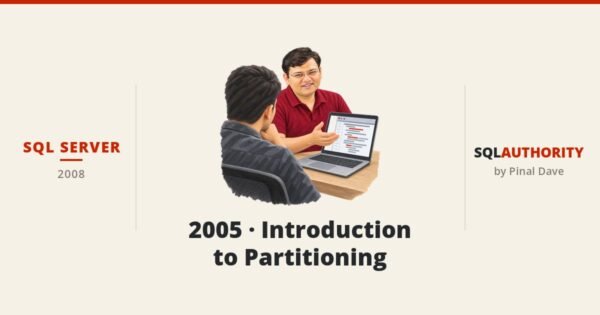 SQL SERVER - 2005 - Introduction to Partitioning