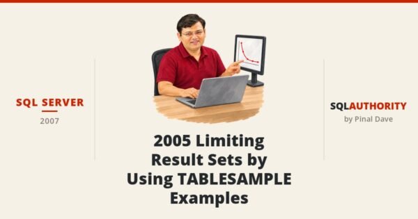 SQL SERVER - 2005 Limiting Result Sets by Using TABLESAMPLE - Examples