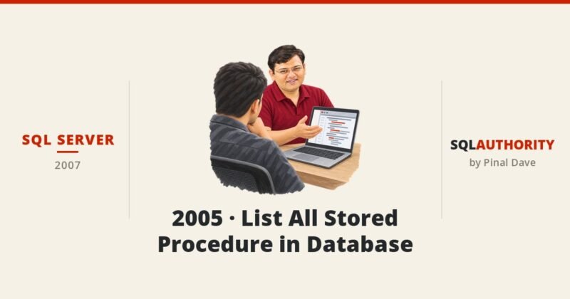 SQL SERVER - 2005 - List All Stored Procedure in Database