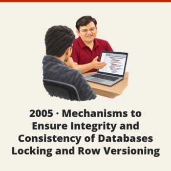 SQL SERVER - 2005 - Mechanisms to Ensure Integrity and Consistency of Databases - Locking and Row Versioning
