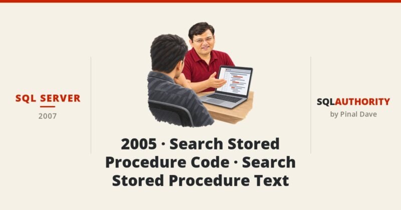 SQL SERVER - 2005 - Search Stored Procedure Code - Search Stored Procedure Text