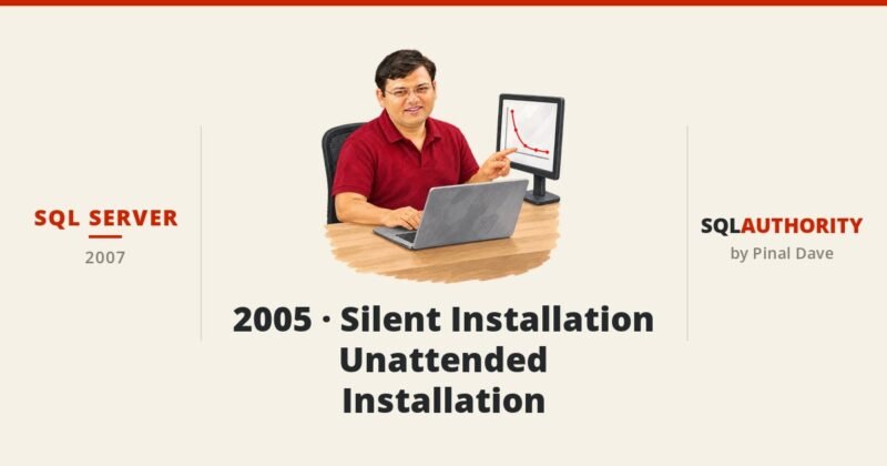 SQL SERVER - 2005 - Silent Installation - Unattended Installation