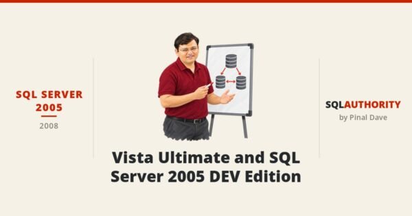 SQL SERVER 2005 - Vista Ultimate and SQL Server 2005 DEV Edition