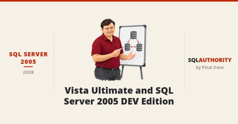 SQL SERVER 2005 - Vista Ultimate and SQL Server 2005 DEV Edition