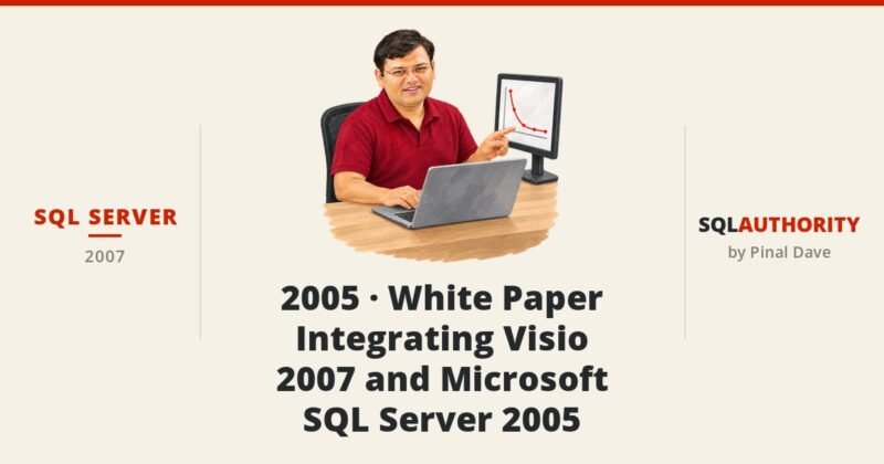 SQL SERVER - 2005 - White Paper - Integrating Visio 2007 and Microsoft SQL Server 2005