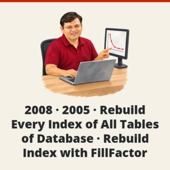 SQL SERVER - 2008 - 2005 - Rebuild Every Index of All Tables of Database - Rebuild Index with FillFactor