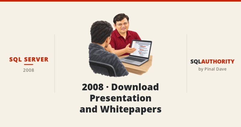 SQL SERVER - 2008 - Download Presentation and Whitepapers