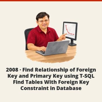 SQL SERVER - 2008 - Find Relationship of Foreign Key and Primary Key using T-SQL - Find Tables With Foreign Key Constraint in Database