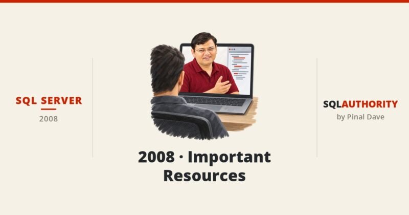 SQL SERVER - 2008 - Important Resources