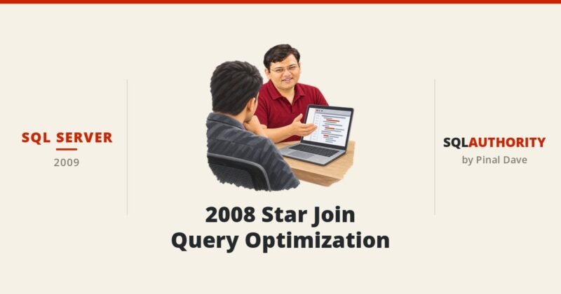 SQL SERVER - 2008 Star Join Query Optimization