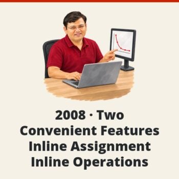 SQL SERVER - 2008 - Two Convenient Features Inline Assignment - Inline Operations