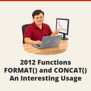 SQL SERVER - 2012 Functions - FORMAT() and CONCAT() - An Interesting Usage