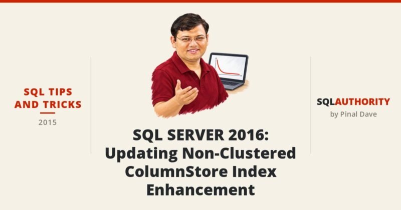 SQL SERVER 2016: Updating Non-Clustered ColumnStore Index Enhancement