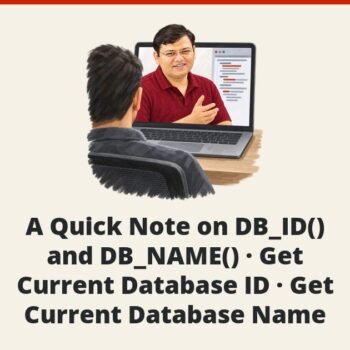 SQL SERVER - A Quick Note on DB_ID() and DB_NAME() - Get Current Database ID - Get Current Database Name