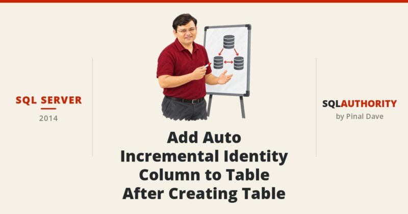 SQL SERVER - Add Auto Incremental Identity Column to Table After Creating Table