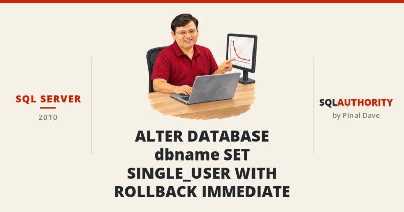 SQL SERVER - ALTER DATABASE dbname SET SINGLE_USER WITH ROLLBACK IMMEDIATE