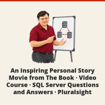 SQL SERVER - An Inspiring Personal Story - Movie from The Book - Video Course - SQL Server Questions and Answers - Pluralsight