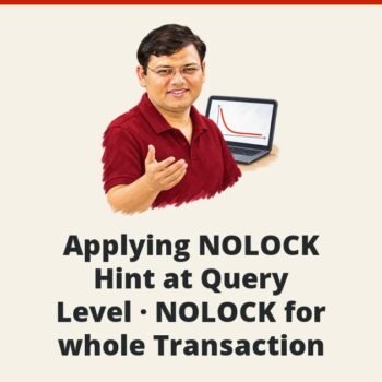SQL SERVER - Applying NOLOCK Hint at Query Level - NOLOCK for whole Transaction