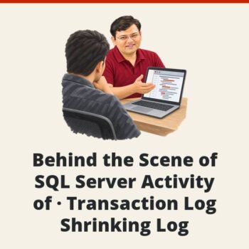 SQL SERVER - Behind the Scene of SQL Server Activity of - Transaction Log - Shrinking Log