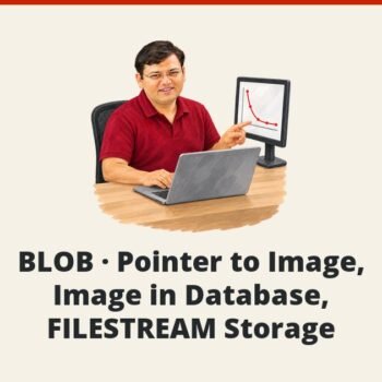 SQL SERVER - BLOB - Pointer to Image, Image in Database, FILESTREAM Storage