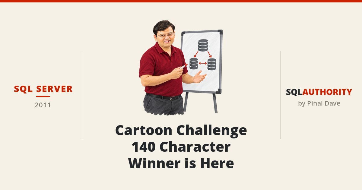 SQL SERVER - Cartoon Challenge - 140 Character Winner is Here