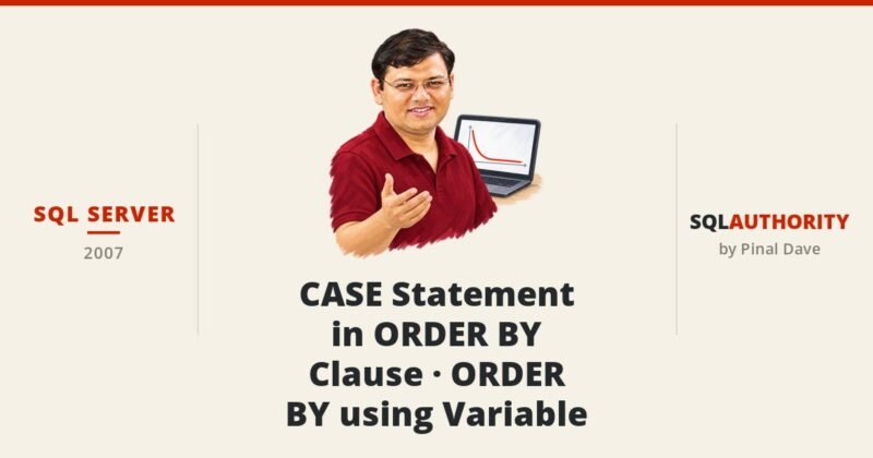 SQL SERVER - CASE Statement in ORDER BY Clause - ORDER BY using Variable