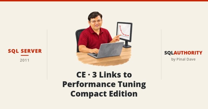 SQL SERVER - CE - 3 Links to Performance Tuning Compact Edition