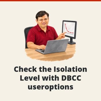 SQL SERVER – Check the Isolation Level with DBCC useroptions