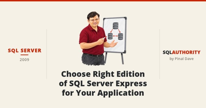 SQL SERVER - Choose Right Edition of SQL Server Express for Your Application