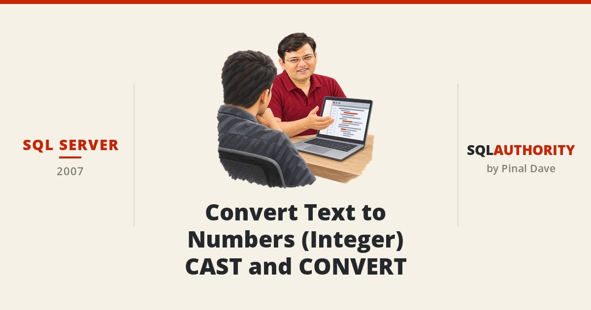 SQL SERVER - Convert Text to Numbers (Integer) - CAST and CONVERT