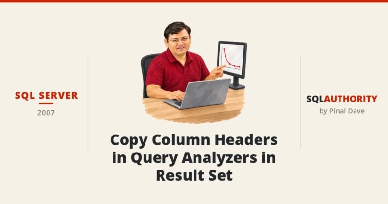 SQL SERVER - Copy Column Headers in Query Analyzers in Result Set