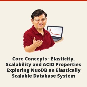 SQL SERVER - Core Concepts - Elasticity, Scalability and ACID Properties - Exploring NuoDB an Elastically Scalable Database System
