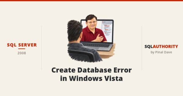 SQL SERVER - Create Database Error in Windows Vista